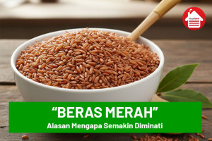 Mengapa Beras Merah Semakin Diminati