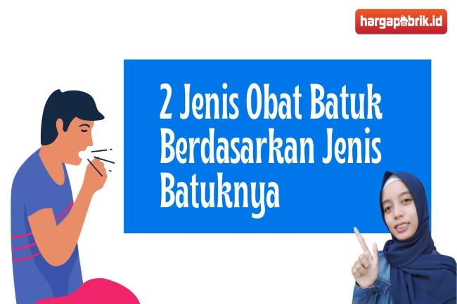 2 Jenis Obat Batuk Berdasarkan Jenis Batuknya